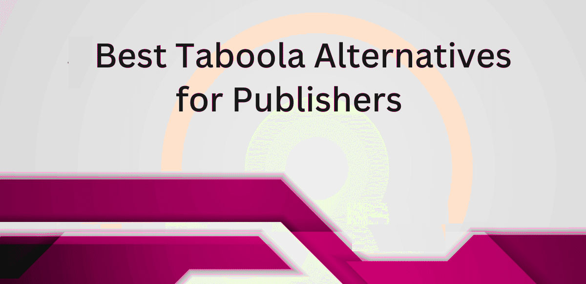 Best Taboola alternative publisher websites